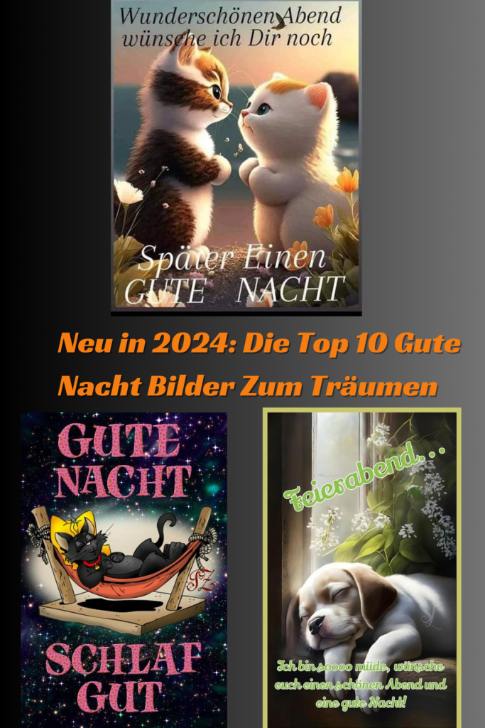 Neu in 2024 Die Top 10 Gute Nacht Bilder Zum Träumen